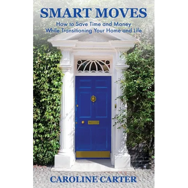 Smart Moves: How to Save Time and Money While Transitioning Your Home and Life