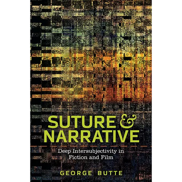 Suture and Narrative: Deep Intersubjectivity in Fiction and Film