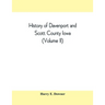 History of Davenport and Scott County Iowa (Volume II)