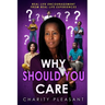 Why Should You Care: Real Life Encouragement From Real Life Experiences