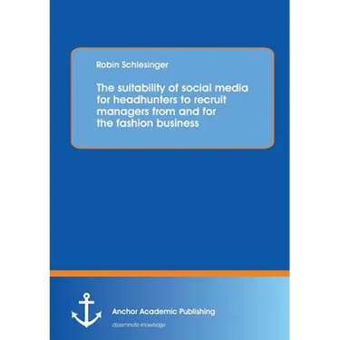 The suitability of social media for headhunters to recruit managers from and for the fashion business