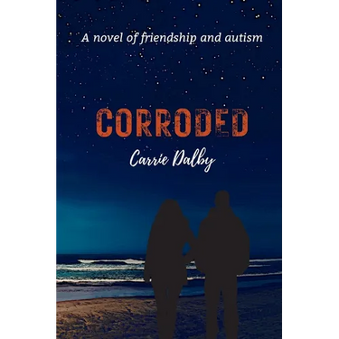 Corroded: A Novel of Friendship and Autism