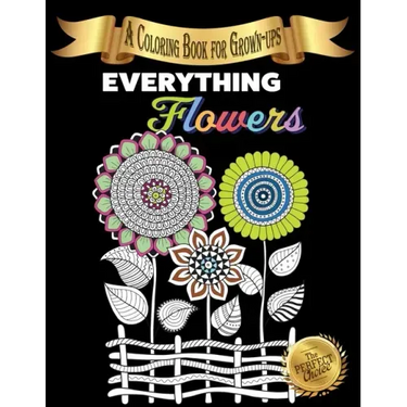 Everything Flowers: A Coloring Book for Grown-ups