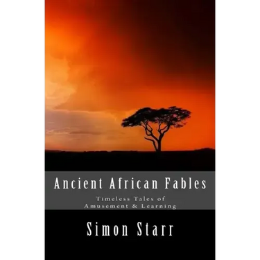 Ancient African Fables: Timeless Tales of Amusement & Learning
