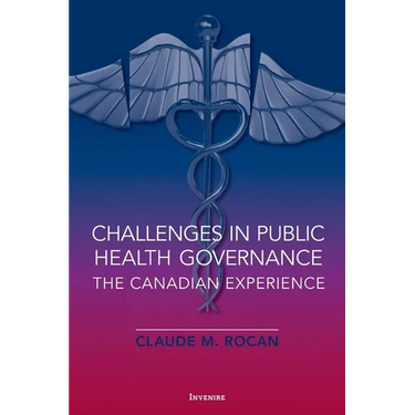 Challenges in Public Health Governance: The Canadian Experience