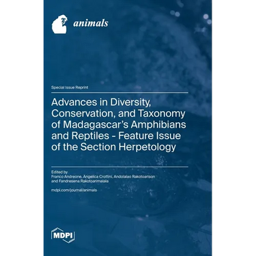 Advances in Diversity, Conservation, and Taxonomy of Madagascar's Amphibians and Reptiles - Feature Issue of the Section Herpetology