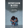 Depression in Kids (The Silent Killer)