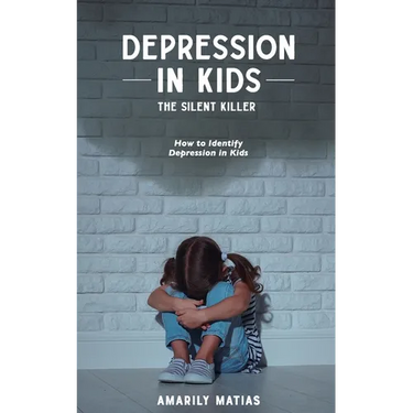 Depression in Kids (The Silent Killer)