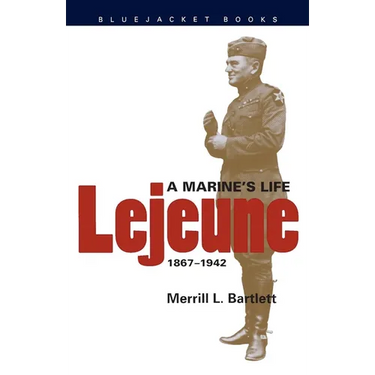 LeJeune: A Marine's Life, 1867-1942