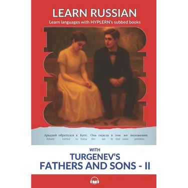 Learn Russian with Turgenev's Fathers and Sons - Part II: Interlinear Russian to English