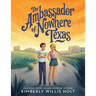 The Ambassador of Nowhere Texas