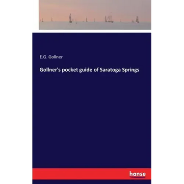 Gollner's pocket guide of Saratoga Springs