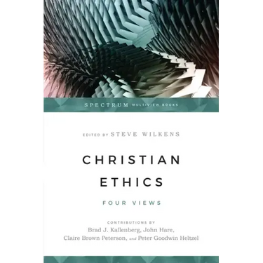 Christian Ethics: Four Views