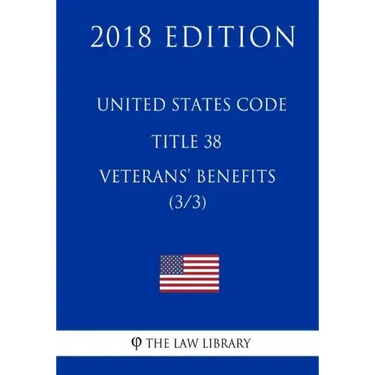 United States Code - Title 38 - Veterans Benefits (3/3) (2018 Edition)
