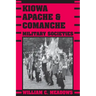 Kiowa, Apache, and Comanche Military Societies: Enduring Veterans, 1800 to the Present
