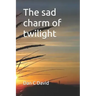 The sad charm of twilight: Neither seas water, nor rains water