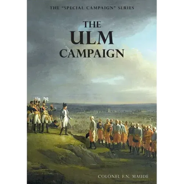 The Ulm Campaign 1805: The Special Campaign Series