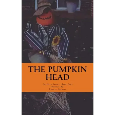 The Pumpkin Head: Chillers Series: Book Four
