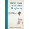 James Joyce and Samaritan Hospitality: Postcritical and Postsecular Reading in Dubliners and Ulysses