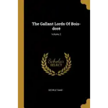 The Gallant Lords Of Bois-doré; Volume 2
