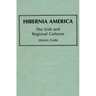 Hibernia America: The Irish and Regional Cultures