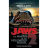 Jaws 2: The Making of the Hollywood Sequel, Updated and Expanded Edition: (Hardcover Color Edition)