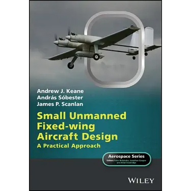 Small Unmanned Fixed-Wing Aircraft Design: A Practical Approach