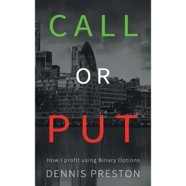 CALL or PUT: How I profit using Binary Options