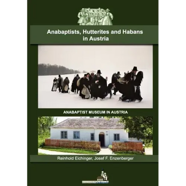 Anabaptists, Hutterites and Habans in Austria