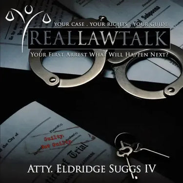 Real Law Talk: Your First Arrest What Will Happen Next?
