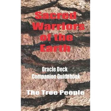 Sacred Warriors of the Earth: Oracle Deck Companion Guidebood