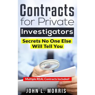 Contracts For Private Investigators: Secrets No One Else Will Tell You
