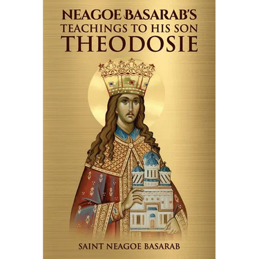 Neagoe Basarab's Teachings to His Son Theodosie
