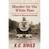 Murder on the White Pass: An Agent Nelson Paine Mystery
