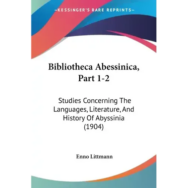 Bibliotheca Abessinica, Part 1-2: Studies Concerning The Languages, Literature, And History Of Abyssinia (1904)