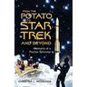 From The Potato to Star Trek and Beyond: Memoirs of a Rocket Scientist