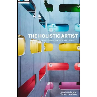 The Holistic Artist: An Exploration Into Art + Identity