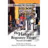 The History of Respiratory Therapy: Discovery and Evolution