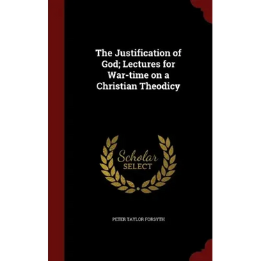 The Justification of God; Lectures for War-time on a Christian Theodicy