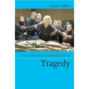 The Cambridge Introduction to Tragedy