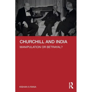 Churchill and India: Manipulation or Betrayal?