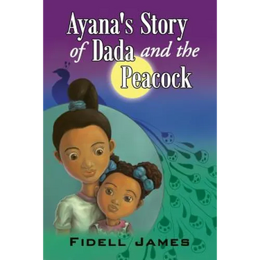 Ayana's Story of Dada and the Peacock