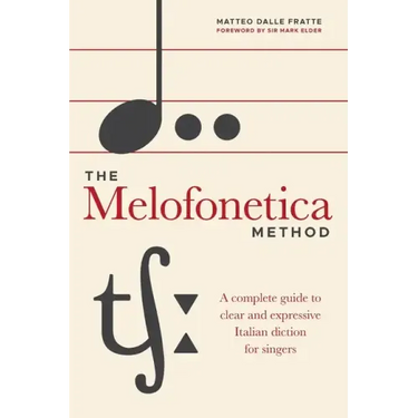 The Melofonetica Method: A complete guide to clear and expressive Italian diction for singers