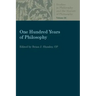 One Hundred Years of Philosophy