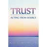 Trust: Acting from Source