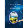Jerry's 20 Rules For Managing Life