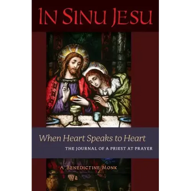 In Sinu Jesu: When Heart Speaks to Heart-The Journal of a Priest at Prayer