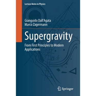 Supergravity: From First Principles to Modern Applications