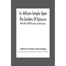 Sir William Temple Upon The Gardens Of Epicurus, With Other Xviith Century Garden Essays