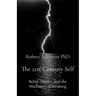The 21st Century Self: Belief, Illusion, and the Machinery of Meaning